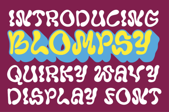 Blompsy: A Quirky and Wavy Font for Bold Editorial Design