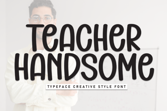 Teacher Handsome: A Modern Display Font for Web Design